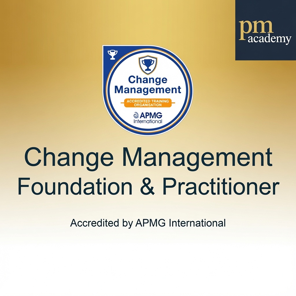 Change Management Foundation & Practitioner